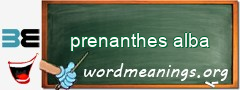WordMeaning blackboard for prenanthes alba